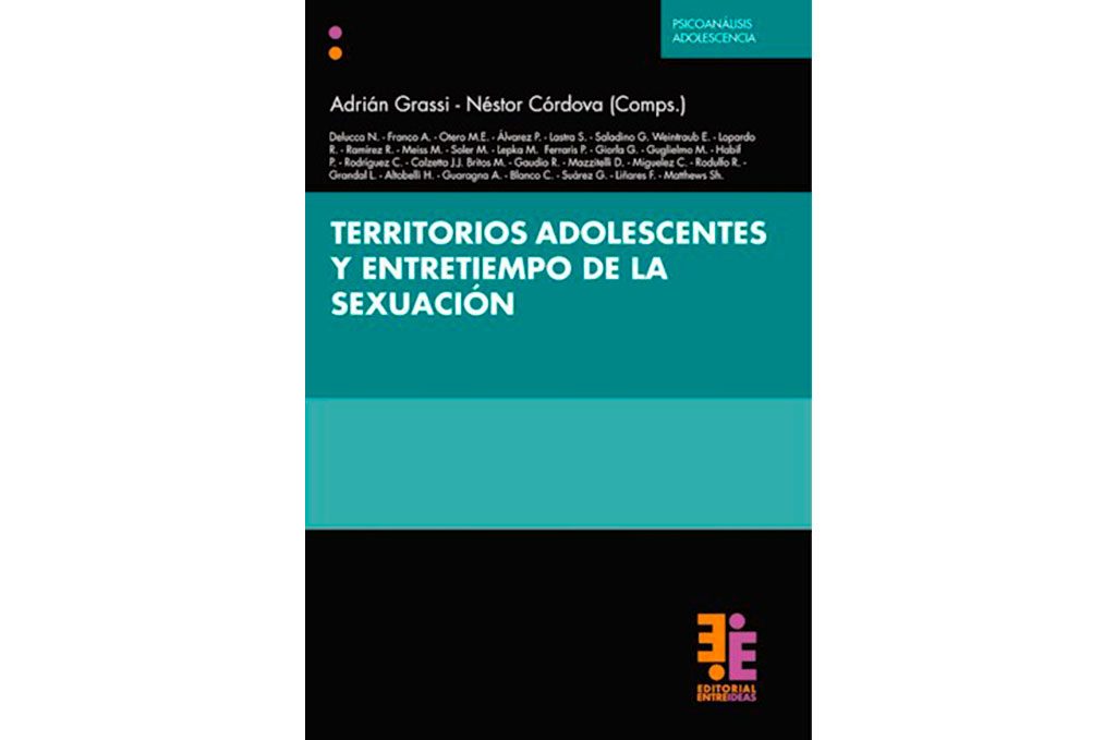 Territorios adolescentes y entretiempo de la sexuación, compilado por Adrián Grassi