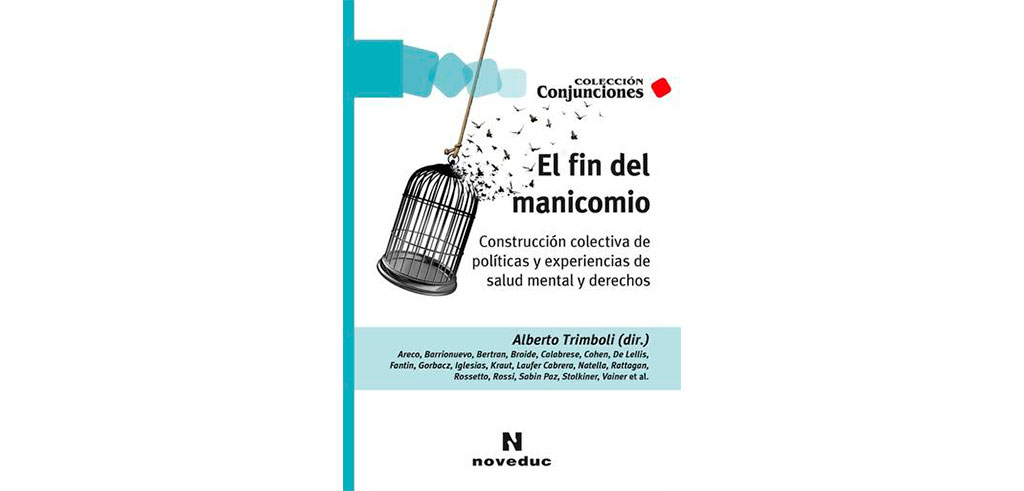 Nueo libro de produccion colectiva dirigida por Alberto Trimboli “El fin del manicomio” Rodulfos