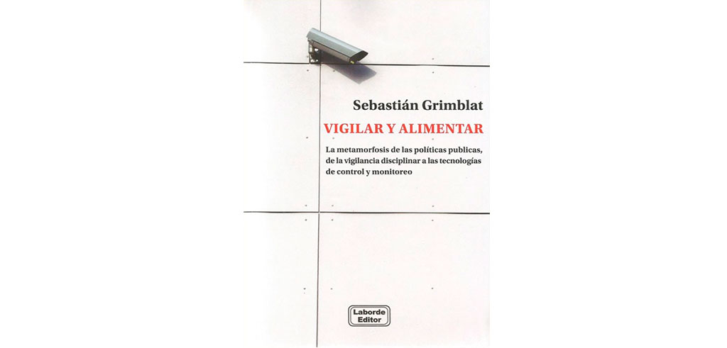 Nuevo Libro de Sebastián Grimblat publicado por Laborde Editor “Vigilar y alimentar” Rodulfos